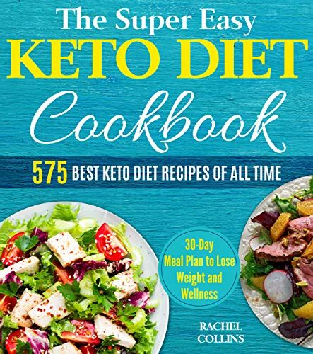 The Super Easy Keto Diet Cookbook 575 Best Keto Diet Recipes Of All