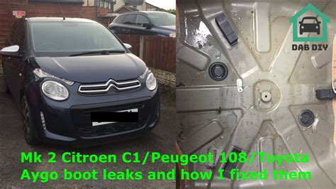 Mk Citroen C Peugeot Toyota Aygo Boot Leaks And How I Fixed Them