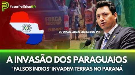 Deputado federal Sergio Souza faz graves denúncias sobre a invasão dos