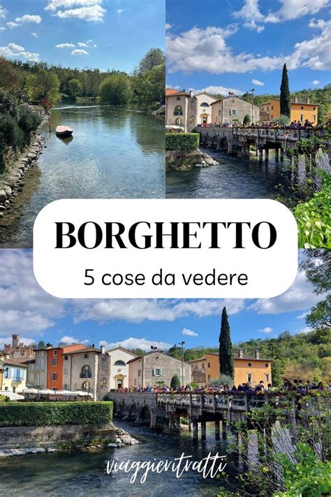 Cosa Vedere A Borghetto Sul Mincio 5 Cose Da Non Perdere