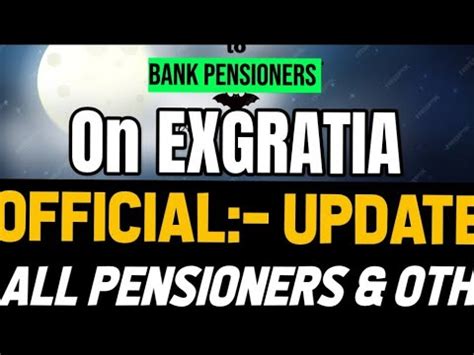 Bank Pensioners Ex Gratia Update Youtube