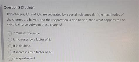 Solved Two Charges Q1 And Q2 Are Separated By A Certain