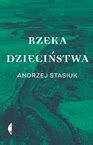 Rzeka Dzieci Stwa Spotkanie Z Andrzejem Stasiukiem Wydawnictwo Czarne