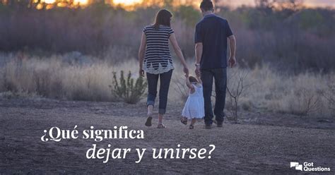 Actualizar 92 Imagen Que Significa Dejar Padre Y Madre Segun La Biblia