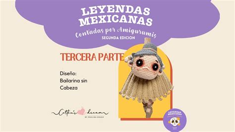 Cal Leyendas Mexicanas Contadas Por Amigurumis La Bailarina Sin