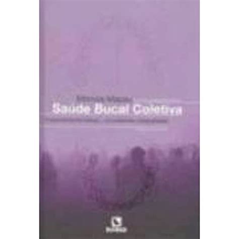 Livro Sa De Bucal Coletiva Implementando Id Ias Concebendo