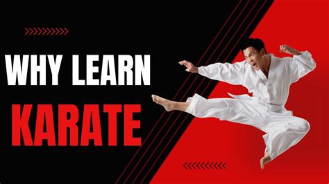 Unlock Your Inner Warrior 7 Top Reasons Why Everyone Should Learn Karate 🥋 Youtube