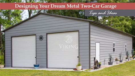 Designing Your Dream Metal Two-Car Garage: Tips and Ideas