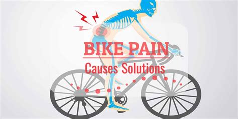 Bike Pain Guide Causes And Solutions For All Cycling Injuries