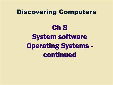 Ppt Chapter 8 System Software Part 1 Operating Systems Powerpoint