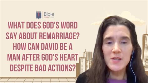 What Does God S Word Say About Remarriage How Can David Be A Man After