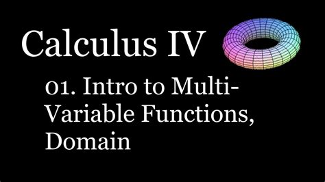 Calculus Iv 01 Intro To Multivariable Functions Domain Youtube