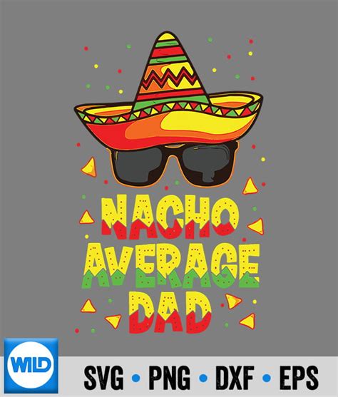 Cinco De Mayo Svg Nacho Average Dad Mexican Father Cinco De Mayo Daddy