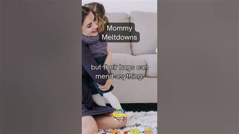 Mommy Meltdowns Hugs Heal All Youtube