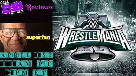 Wrestlemania Week Special Casa D18 Studios Reviews Superfan The