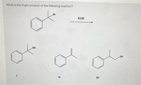 Solved What Is The Major Product Of The Following Reaction