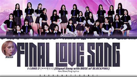 Rose Final Love Song I Land Signal Song Lyrics Color Coded