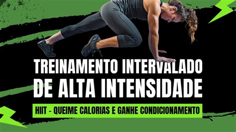 Queime Calorias E Ganhe Condicionamento O Treinamento Intervalado