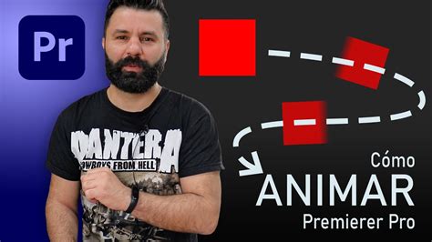 Animaci N Para Principiantes En Premiere Pro Tu Tambi N Puedes Animar