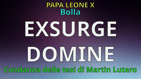 Papa Leone X Bolla Exsurge Domine Condanna Delle Tesi Di Martin