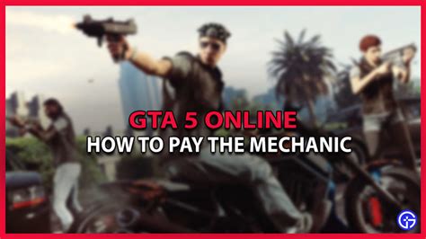 GTA 5 Online How To Pay The Mechanic Gamer Tweak