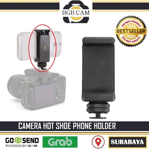 Jual Hot Shoe Phone Holder Holder Hp Untuk Flash Hot Shoe Kamera Kota Surabaya Bgb Camera