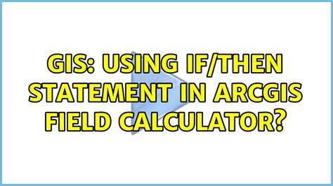 GIS Using If Then Statement In ArcGIS Field Calculator YouTube