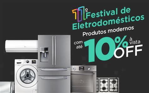 Sua chance de aproveitar o FESTIVAL de ELETRODOM é AGORA Última