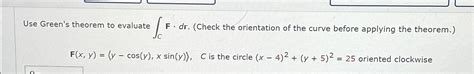 Solved Use Green S Theorem To Evaluate C F Dr Check The Chegg