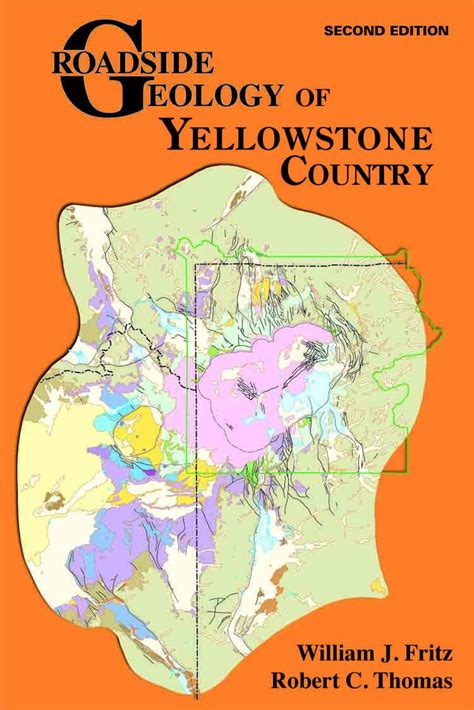 Roadside Geology Of Yellowstone Country Mountain Press