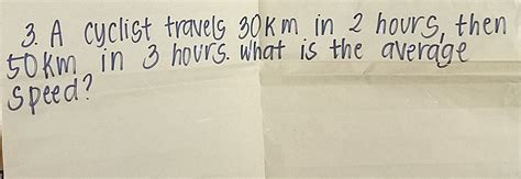 3. A cyclist travels 30km in 2 hours, then | StudyX