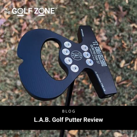 L.A.B. Golf Putter review — In The Golf Zone