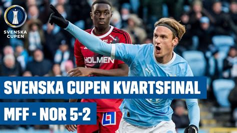 Highlights Malm Norrk Ping Svenska Cupen Herr