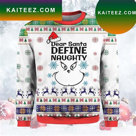 Dear Santa Define Naughty Grinch Christmas Ugly Sweater Kaiteez