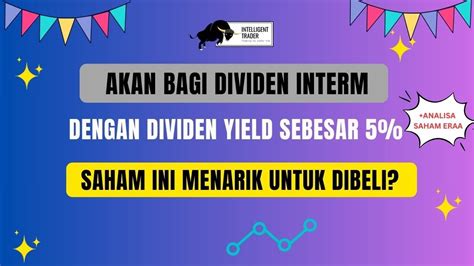 Akan Bagi Dividen Dengan Yield 5 Saham Ini Masih Menarik Untuk Kita