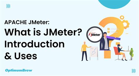 What Is Jmeter Introduction Uses Optimumbrew Technology