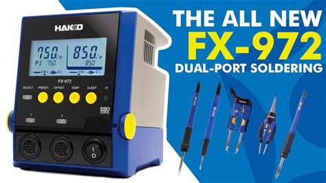 Experience The Power Of The All New FX 972 Dual Port Soldering Station