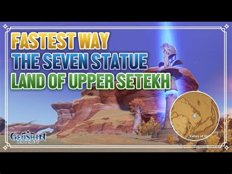 Fastest Route To The Seven Statue Land Of Upper Setekh Sumeru Genshin