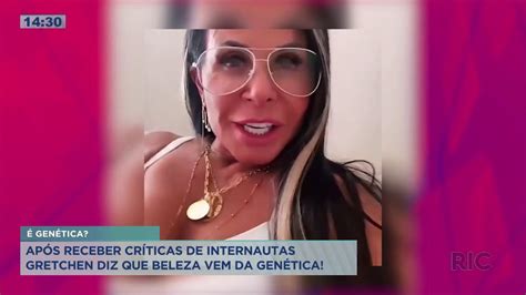 Ap S Receber Cr Ticas Na Internet Gretchen Diz Que Beleza Vem De