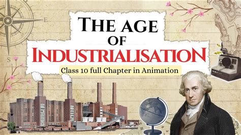 The Age Of Industrialisation Class 10 Full Chapter Animation Class