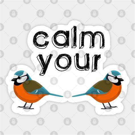 Calm Your Tits Keep Calm Sticker TeePublic