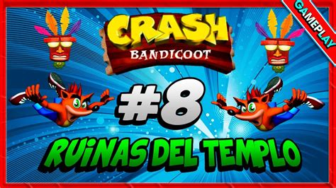 Jugando Crash Bandicoot Ep 8 Temple Ruins Gameplay En Español Pc