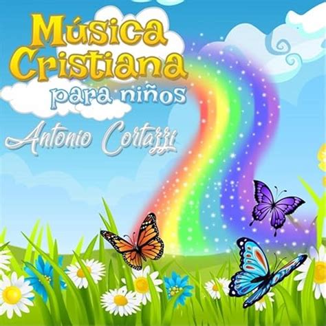 Música Cristiana para Niños by Antonio Cortazzi on Amazon Music