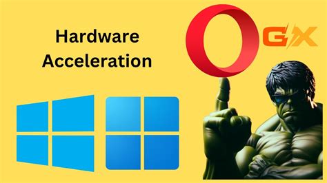 How To Enable Or Disable Hardware Acceleration In Opera Gx On Windows 11 Or 10 Gearupwindows