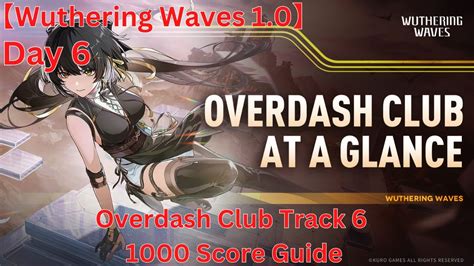 Overdash Club Day 6 Track 6 1000 Score Guide 【wuthering Waves 10