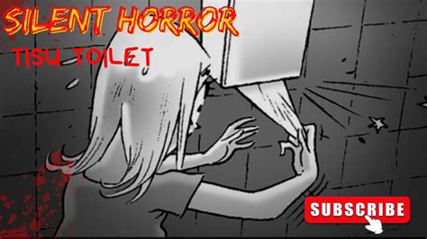 TISU TOILET SILENT HORROR KOMIK HOROR YouTube