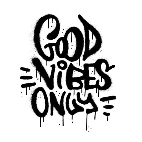 Premium Vector Good Vibes Only Motivational Phrase In Airspray Urban