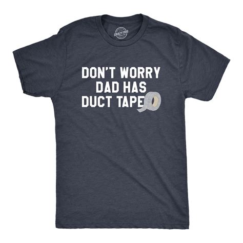 Mens Dont Worry Dad Has Duct Tape Funny Father Handyman Fix It T Shirt