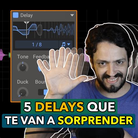 5 Delays Que No Pueden Faltar En Tu ColecciÓn De Efectos Marcelo