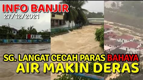 UPDATE PEKAN KAJANG DINAIKI AIR SUNGAI LANGAT CECAH PARAS BAHAYA 27